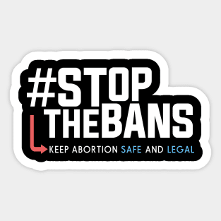 Stop the Bans, Pro-Choice Abortion Rights Protest Sticker